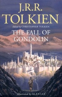 Джон Р. Р. Толкин - The Fall of Gondolin