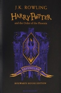 Джоан Роулинг - Harry Potter and the Order of the Phoenix – Ravenclaw Edition