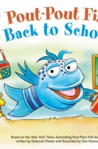 Дебора Дизен - Pout-Pout Fish. Back to School