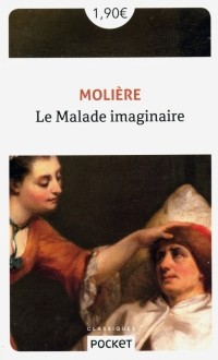 Жан-Батист Мольер - Le malade imaginaire