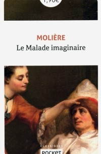 Жан-Батист Мольер - Le malade imaginaire