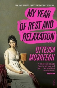 Отесса Мошфег - My Year of Rest and Relaxation