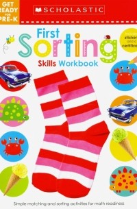  - Get Ready for Pre-K Skills Workbook. First Sorting