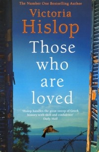 Victoria Hislop - Those Who Are Loved