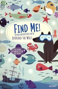 Baruzzi Agnese - Find me! Ocean Adventures with Bernard the Wolf