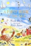 Никола Дэвис - A First Book of the Sea