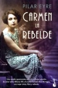 Pilar Eyre - Carmen, la rebelde
