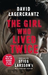 Давид Лагеркранц - The Girl Who Lived Twice