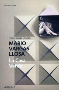 Марио Варгас Льоса - La Casa Verde