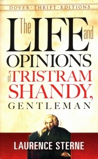 Лоренс Стерн - The Life and Opinions of Tristram Shandy, Gentleman