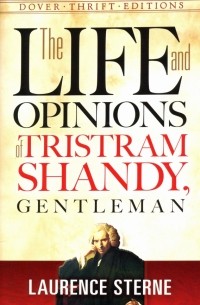 Лоренс Стерн - The Life and Opinions of Tristram Shandy, Gentleman