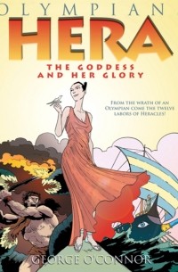 O`Connor George - Hera. The Goddess and her Glory