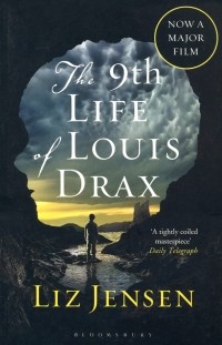 Лиз Дженсен - The Ninth Life of Louis Drax