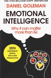 Дэниел Гоулман - Emotional Intelligence. Why it Can Matter More Than IQ