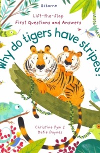 Daynes Katie - Why Do Tigers Have Stripes?