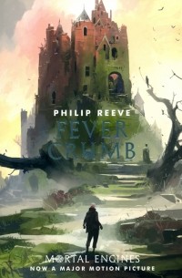 Mortal Engines Prequel. Fever Crumb