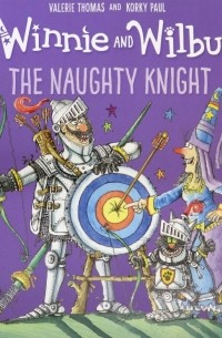 Валери Томас - Winnie and Wilbur. Naughty Knight