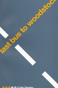 Колин Декстер - Last Bus to Woodstock