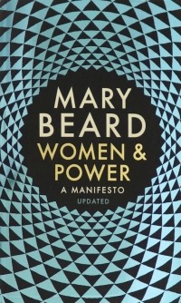 Мэри Бирд - Women & Power. A Manifesto