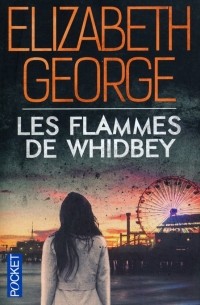 Элизабет Джордж - Les Flammes de Whidbey