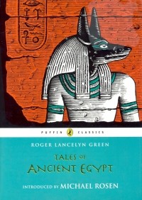 Роджер Ланселин Грин - Tales of Ancient Egypt
