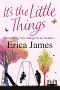Эрика Джеймс - It&#039;s The Little Things