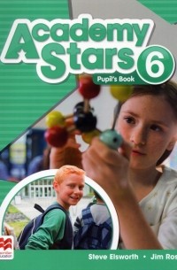  - Academy Stars. Level 6. Pupil’s Book