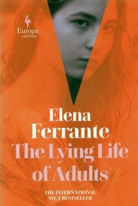 Элена Ферранте - The Lying Life of Adults