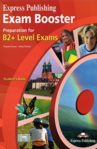  - Express Publishing Exam Booster Preparation for B2 Level Exams. Student's Book