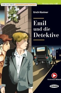 Эрих Кестнер - Emil und die Detektive