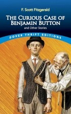 Фрэнсис Скотт Фицджеральд - The Curious Case of Benjamin Button and Other Stories