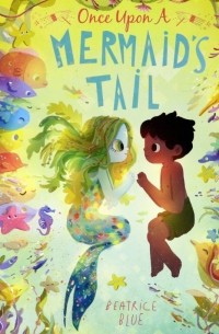 Беатрис Блю - Once Upon a Mermaid's Tail