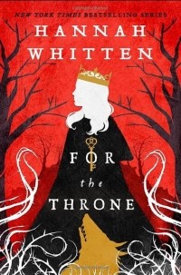 Ханна Уиттен - For the Throne