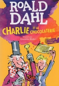 Роальд Даль - Charlie et la chocolaterie