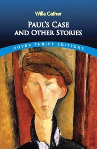 Paul's Case and Other Writings