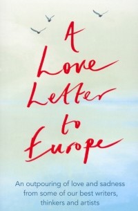  - A Love Letter to Europe. An outpouring of sadness and hope