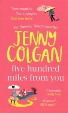 Дженни Колган - Five Hundred Miles From You