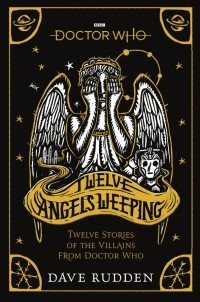 Dave Rudden - Doctor Who. Twelve Angels Weeping