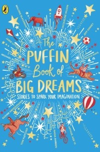  - The Puffin Book of Big Dreams