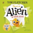 Том Флетчер - There's an Alien in Your Book