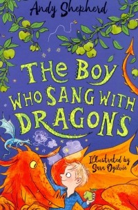 Энди Шеферд - The Boy Who Sang with Dragons