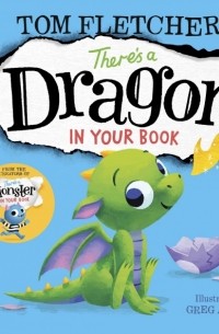 Том Флетчер - There's a Dragon in Your Book