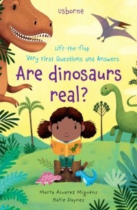 Daynes Katie - Very First Questions and Answers Are Dinosaurs Real?