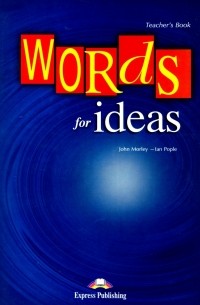  - Words for Ideas. Teacher's Book