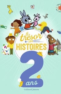  - Le Tresor des histoires - 2 ans