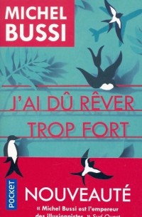 J'ai du rever trop fort