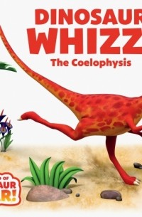  - Dinosaur Whizz! The Coelophysis