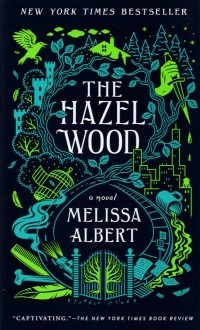 Мелисса Алберт - The Hazel Wood