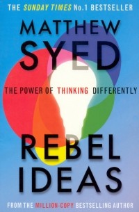 Syed Matthew - Rebel Ideas. The Power of Thinking Differently