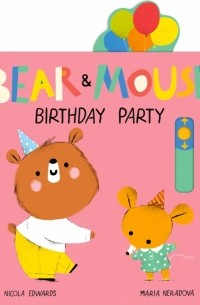 Edwards Nicola - Bear and Mouse Birthday Party